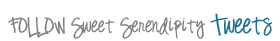 Follow Sweet Serendipity Tweets